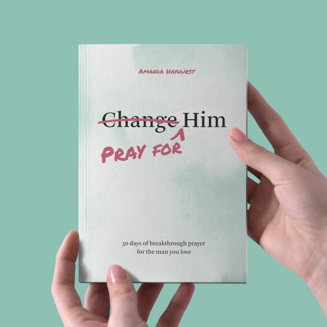 Pray For Him: 30 Days Of Breakthrough Prayer For The Man You Love